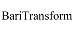 BARITRANSFORM trademark
