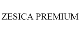 ZESICA PREMIUM trademark