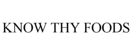 KNOW THY FOODS trademark