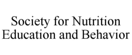 SOCIETY FOR NUTRITION EDUCATION AND BEHAVIOR trademark