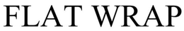 FLAT WRAP trademark