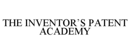 THE INVENTOR'S PATENT ACADEMY trademark