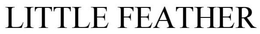 LITTLE FEATHER trademark