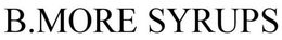 B.MORE SYRUPS trademark