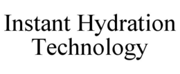 INSTANT HYDRATION TECHNOLOGY trademark