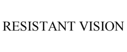 RESISTANT VISION trademark