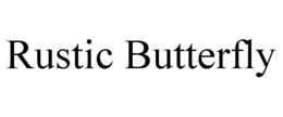 RUSTIC BUTTERFLY trademark