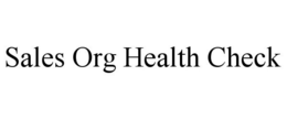 SALES ORG HEALTH CHECK trademark