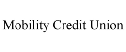 MOBILITY CREDIT UNION trademark