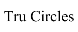 TRU CIRCLES trademark