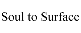 SOUL TO SURFACE trademark