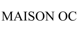 MAISON OC trademark
