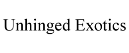 UNHINGED EXOTICS trademark