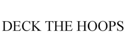 DECK THE HOOPS trademark