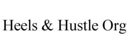 HEELS & HUSTLE ORG trademark