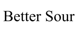 BETTER SOUR trademark