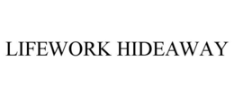 LIFEWORK HIDEAWAY trademark