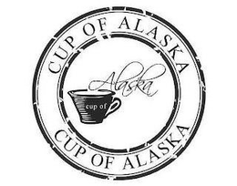 CUP OF ALASKA CUP OF ALASKA CUP OF ALASKA trademark