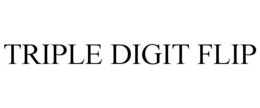 TRIPLE DIGIT FLIP trademark