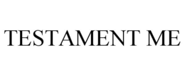 TESTAMENT ME trademark