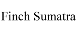 FINCH SUMATRA trademark