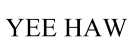 YEE HAW trademark