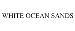 WHITE OCEAN SANDS trademark