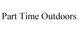 PART TIME OUTDOORS trademark