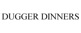 DUGGER DINNERS trademark