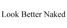 LOOK BETTER NAKED trademark