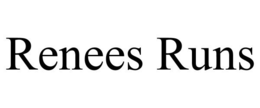 RENEES RUNS trademark