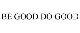 BE GOOD DO GOOD trademark
