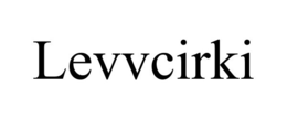 LEVVCIRKI trademark