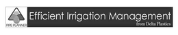 PIPE PLANNER EFFICIENT IRRIGATION MANAGEMENT FROM DELTA PLASTICS trademark