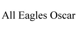 ALL EAGLES OSCAR trademark