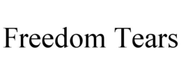 FREEDOM TEARS trademark