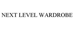 NEXT LEVEL WARDROBE trademark