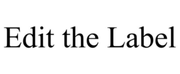 EDIT THE LABEL trademark