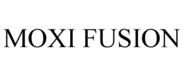 MOXI FUSION trademark