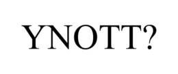 YNOTT? trademark