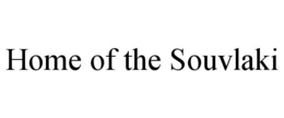 HOME OF THE SOUVLAKI trademark