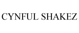 CYNFUL SHAKEZ trademark