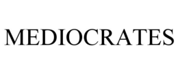 MEDIOCRATES trademark