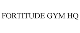 FORTITUDE GYM HQ trademark