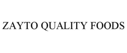 ZAYTO QUALITY FOODS trademark