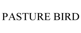 PASTURE BIRD trademark