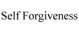 SELF FORGIVENESS trademark