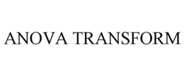 ANOVA TRANSFORM trademark