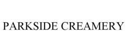 PARKSIDE CREAMERY trademark