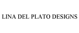 LINA DEL PLATO DESIGNS trademark